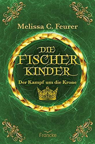 Die Fischerkinder: Der Kampf um die Krone