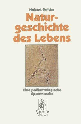 Naturgeschichte des Lebens: Eine paläontologische Spurensuche (German Edition)