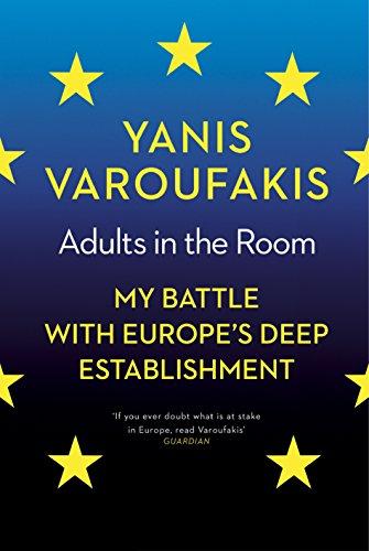 Adults In The Room: My Battle With Europe’s Deep Establishment