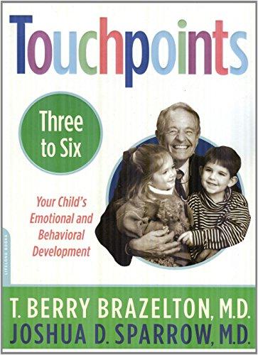 Touchpoints-Three to Six (Your Child's Emotional and Behavioral Development)