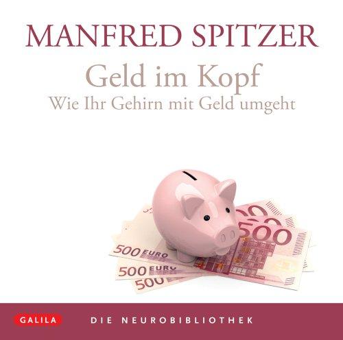 Geld im Kopf: Wie Ihr Gehirn mit Geld umgeht