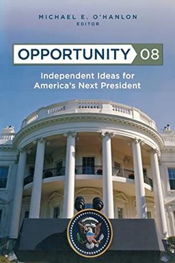 Opportunity 08: Independent Ideas for America's Next President