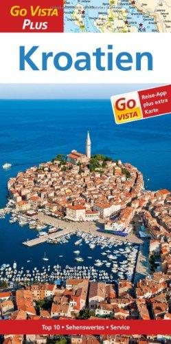 Kroatien: Reiseführer mit Reise-App (Go Vista Plus): Küste und Inseln