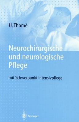 Neurochirurgische und neurologische Pflege: mit Schwerpunkt Intensivpflege