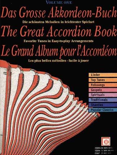 Das große Akkordeon-Buch; The Great Accordion Book; Le grand Album pour l' Accordeon, Bd.1