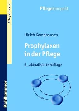 Prophylaxen in der Pflege: Anregungen für kreatives Handeln