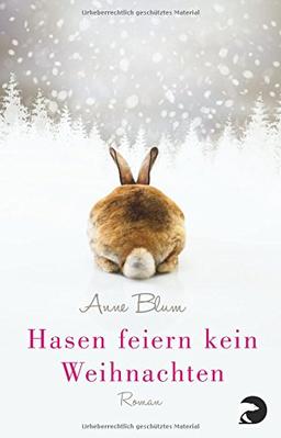 Hasen feiern kein Weihnachten: Roman