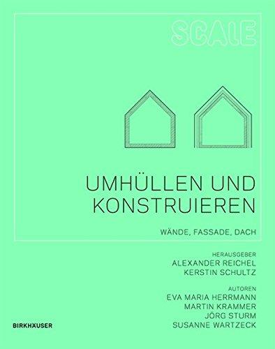 Umhüllen und Konstruieren: Wände, Fassade, Dach (Scale, Band 5)