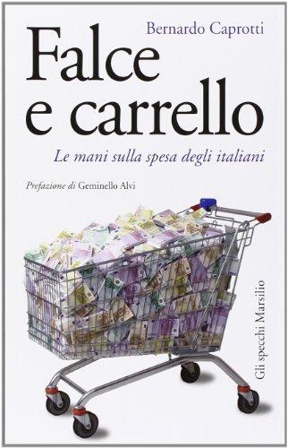 Falce e carrello. Le mani sulla spesa degli italiani