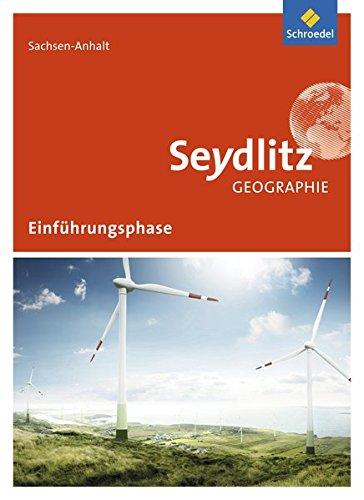 Seydlitz Geographie - Ausgabe 2016 für die Sekundarstufe II in Sachsen-Anhalt: Schülerband Einführungsphase