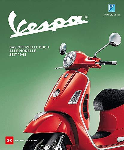 Vespa: Das offizielle Buch. Alle Modelle seit 1945