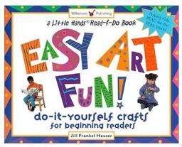 Easy Art Fun!: Do-It-Yourself Crafts for Beginning Readers (Little Hands Read-&-Do Book)