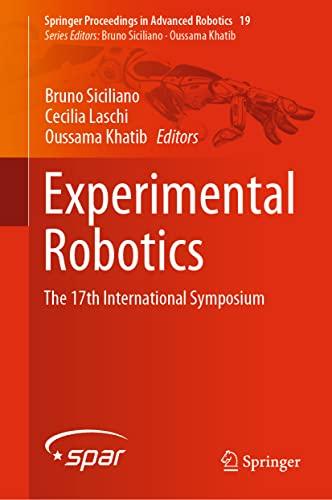 Experimental Robotics: The 17th International Symposium (Springer Proceedings in Advanced Robotics, 19, Band 19)