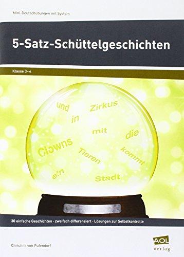 5-Satz-Schüttelgeschichten: 30 einfache Geschichten - zweifach differenziert - Lösungen zur Selbstkontrolle (3. und 4. Klasse) (Mini-((Fach))-Übungen mit System)