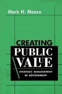 Creating Public Value: Strategic Management in Government