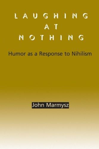 Laughing at Nothing: Humor as a Response to Nihilism