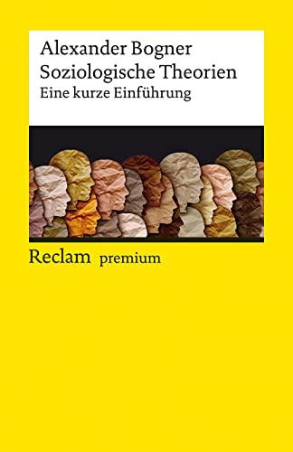 Soziologische Theorien: Eine kurze Einführung (Reclams Universal-Bibliothek)