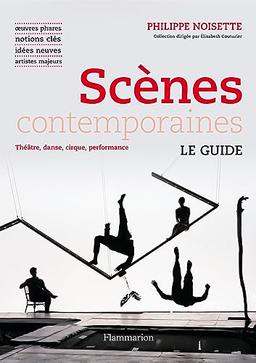 Scènes contemporaines : théâtre, danse, cirque, performance