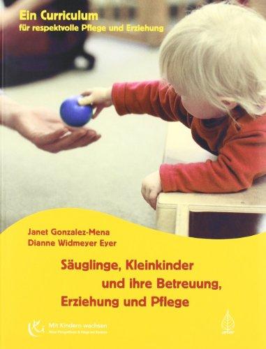 Säuglinge, Kleinkinder und ihre Betreuung, Erziehung und Pflege: Curriculum für respektvolle Pflege und Erziehung