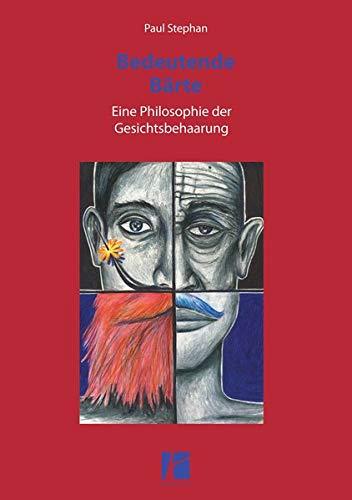 Bedeutende Bärte: Eine Philosophie der Gesichtsbehaarung