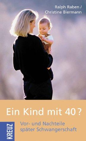 Ein Kind mit 40? Vor- und Nachteile später Schwangerschaft