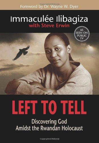 Left to Tell: Discovering God Amidst the Rwandan Holocaust