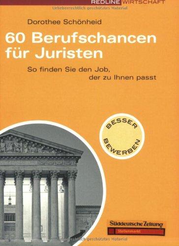 60 Berufschancen für Juristen. So finden Sie den Job, der zu Ihnen passt (Redline Wirtschaft bei ueberreuter)