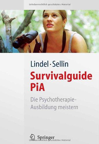 Survivalguide PiA: Die Psychotherapie-Ausbildung meistern