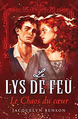 Le lys de feu. Vol. 3. Le chaos du coeur