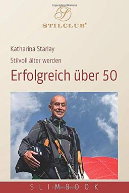 Erfolgreich über 50: Stilvoll älter werden