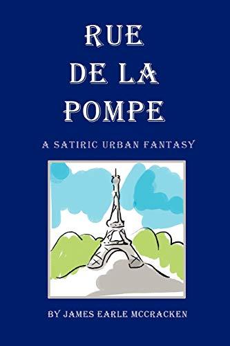 Rue de la Pompe: A Satiric Urban Fantasy