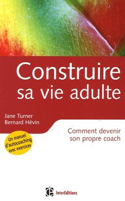 Construire sa vie adulte : comment devenir son propre coach