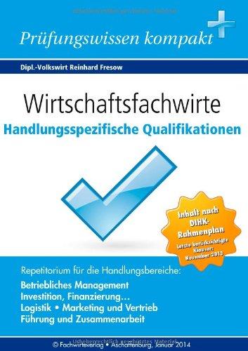 Wirtschaftsfachwirte: Handlungsspezifische Qualifikationen: Repetitorium für die Handlungsbereiche