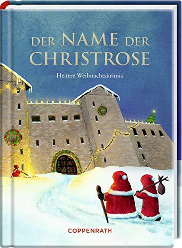 Der Name der Christrose: Heitere Weihnachtskrimis (Heitere Geschichten)