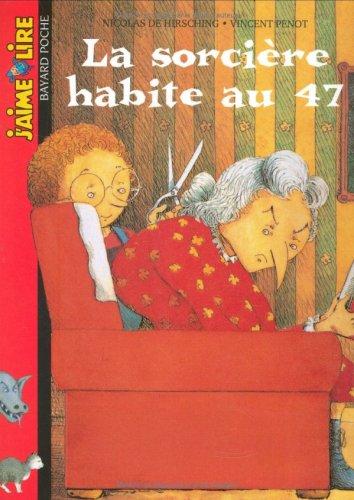 La sorcière habite au 47