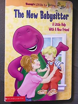 The New Babysitter: A Little Help With a New Friend (Barney's Little Lessons)