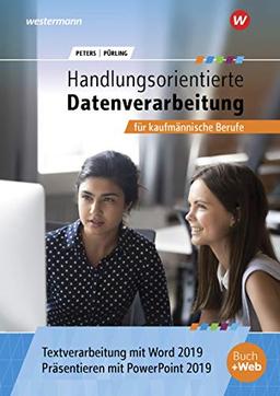 Handlungsorientierte Textverarbeitung und Präsentation mit Word und PowerPoint 2019 für kaufmännische Berufe: Schülerband