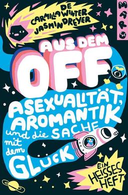 Aus dem Off: Asexualität, Aromantik und die Sache mit dem Glück (MaroHefte)