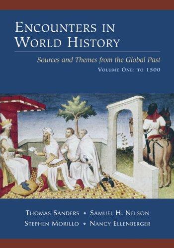 Encounters in World History: Sources and Themes from the Global Past, Volume One