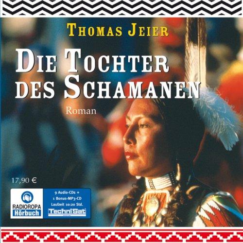 Die Tochter des Schamanen (ungekürzte Lesung)