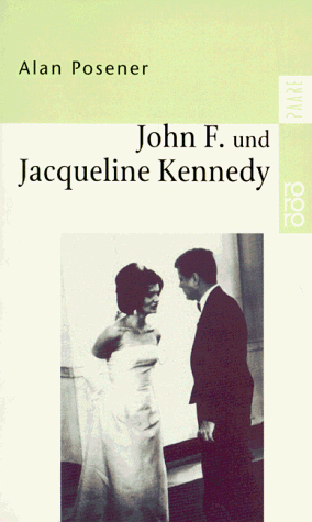 John F. und Jacqueline Kennedy. Das Königspaar im Weißen Haus.