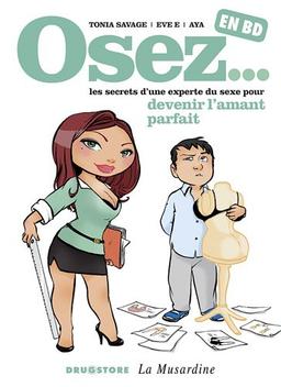 Osez... en BD. Vol. 3. Osez les secrets d'une experte du sexe pour devenir l'amant parfait