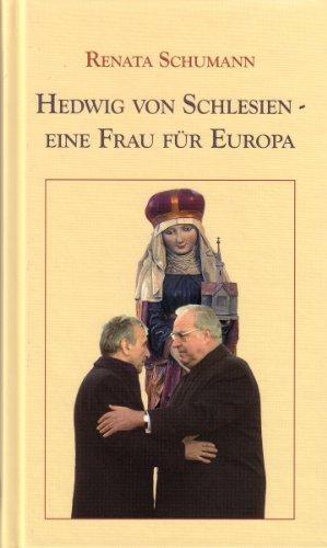 Hedwig von Schlesien - Eine Frau für Europa