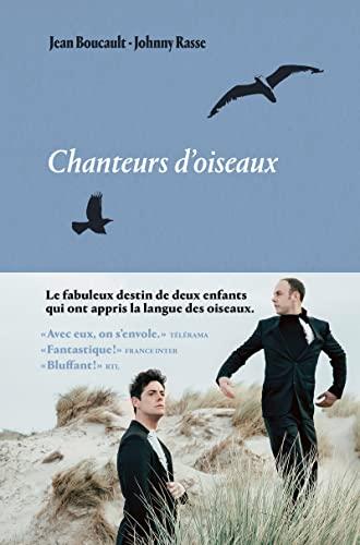 Chanteurs d'oiseaux : le fabuleux destin de deux enfants qui ont appris la langue des oiseaux