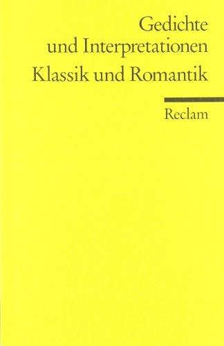 Gedichte und Interpretationen: Band 3. Klassik und Romantik