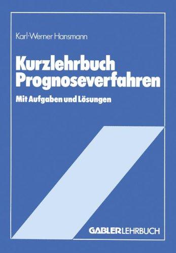 Kurzlehrbuch Prognoseverfahren (Gabler Kurzlehrbücher)