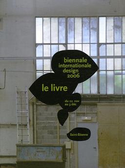 Biennale internationale design 2006 : le livre : du 22 nov au 3 déc, Saint-Etienne