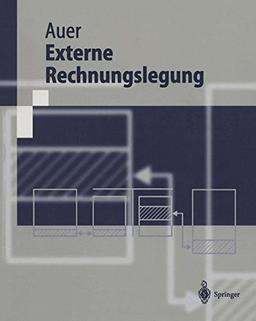 Externe Rechnungslegung: Eine Fallstudienorientierte Einführung in den Einzel- und Konzernabschluss Sowie die Analyse auf Basis von US-GAAP, IAS und HGB (Springer-Lehrbuch) (German Edition)