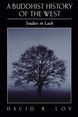 A Buddhist History of the West (Suny Series in Religious Studies): Studies in Lack