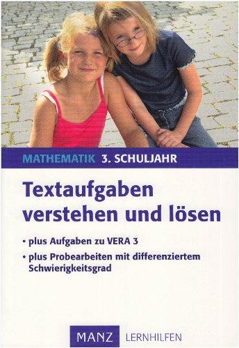 Textaufgaben verstehen und lösen - Mathematik 3. Schuljahr: Plus Aufgaben zu VERA 3 und Probearbeiten mit diff. Schwierigkeitsgrad